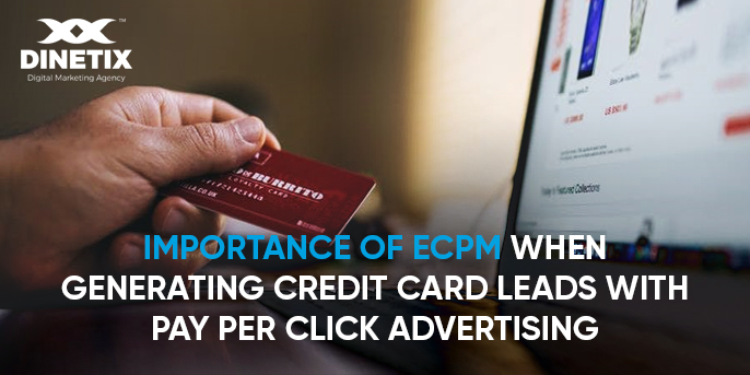 Importance of ECPM when generating credit card leads with pay per click advertising